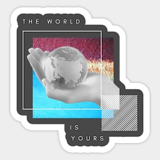 The World Is Yours Sticker